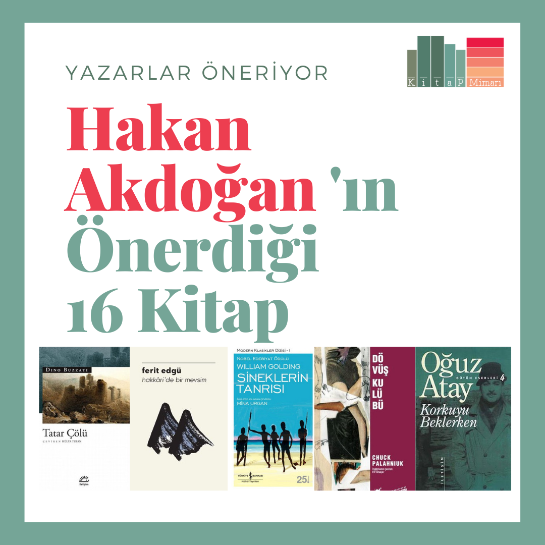 Yazarlar Öneriyor – Hakan Akdoğan’ın Önerdiği 16 Kitap