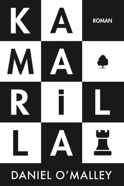 Kamarilla – Daniel O’Malley (The Checquy Files #1)